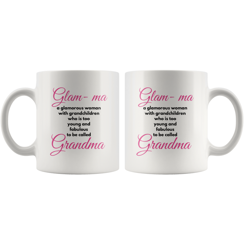 Grandma Gift Glam Ma Glamorous Too Young To Be Called Grandma Coffee Mug 11 oz