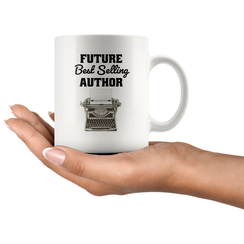 Future Best Selling Author Writer Novelist Coffee Mug 11oz.
