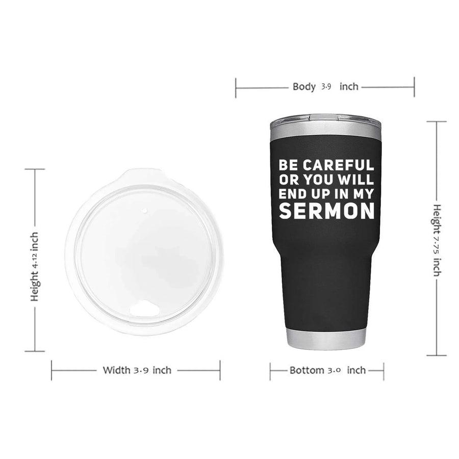 Be Careful Or You'll End Up In My Sermon Pastor Vacuum Insulated Tumbler, image 5 of 5