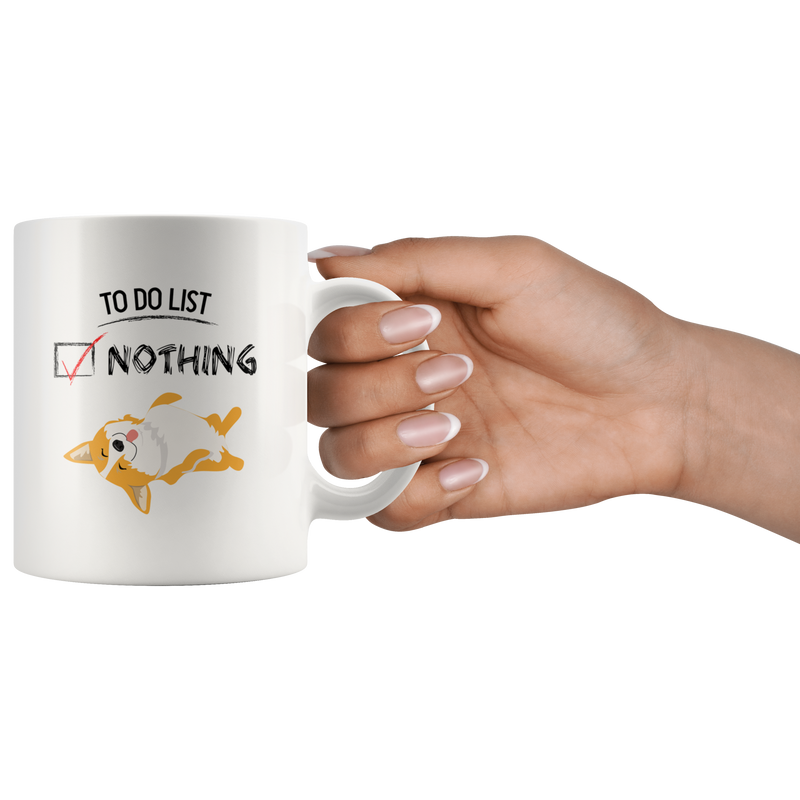 To Do List Nothing Corgi Dog Gift Coffee Mug 11 oz.