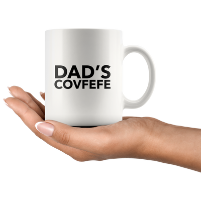 Dad Covfefe  Humorous Father's Day Gift Idea Ceramic Coffee Mug 11 oz