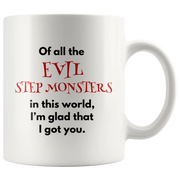 Step Mom Gifts - Of All The Evil Step Monsters I'm Glad That I Got You Coffee Mug 11 oz - Panvola