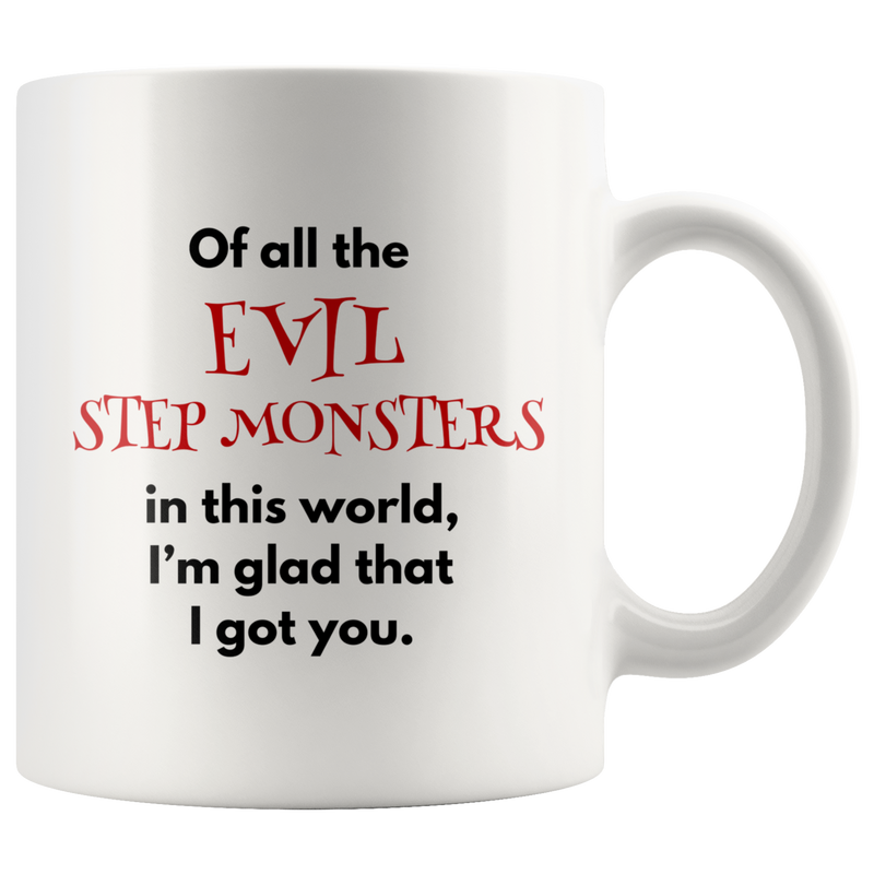 Step Mom Gifts - Of All The Evil Step Monsters I&