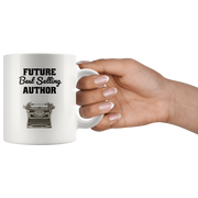 Future Best Selling Author Writer Novelist Coffee Mug 11oz.