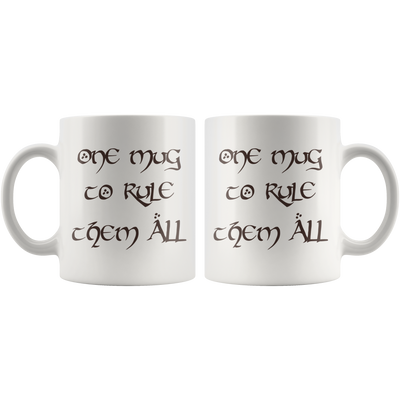 One Mug to Rule Them All Ceramic Coffee Tea Mug