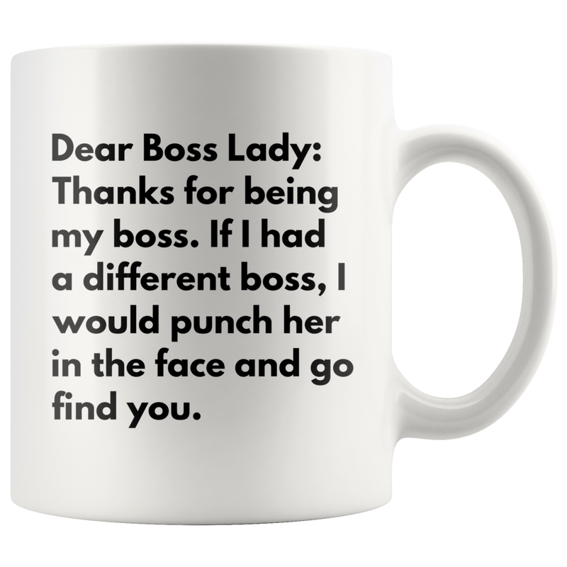 Funny Coffee Mug Dear Boss Lady, Thanks For Being My Boss Office Gift.
