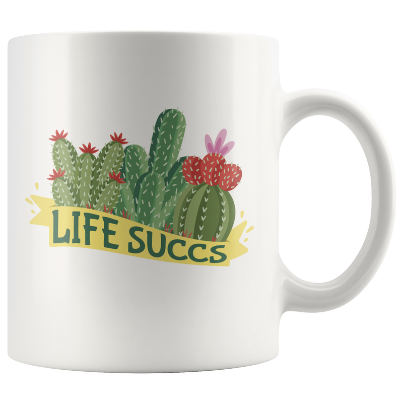 Life Succs Funny Succulents Coffee Mug.