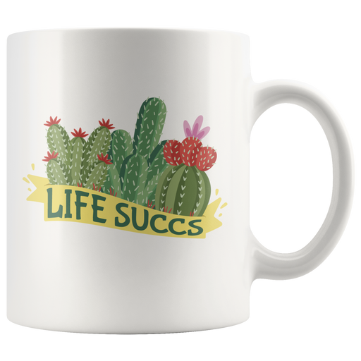 Life Succs Funny Succulents Coffee Mug.