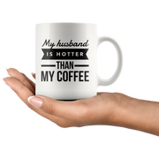 My Husband Is Hotter Than My Coffee Mug-Anniversary Gifts For Her - Panvola