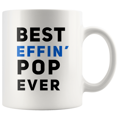 Best Effin' Pop Ever Grandpa Funny Grandfathers Gift Coffee Mug 11 oz