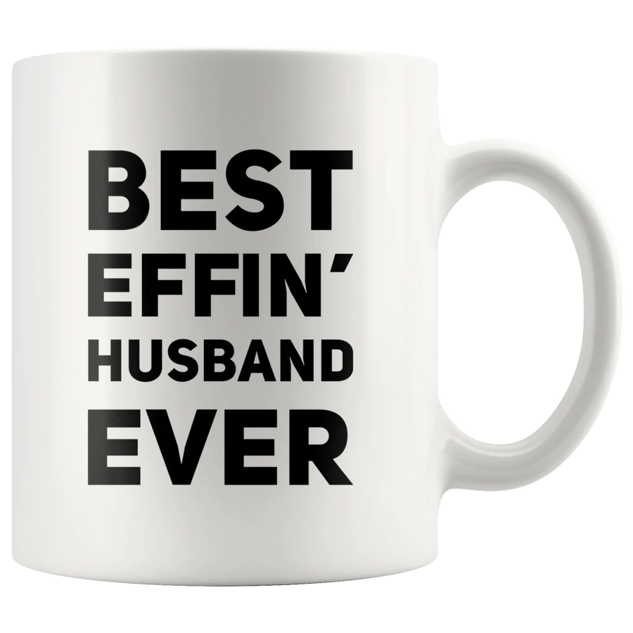 Best Effin Husband Ever Appreciation Gift Idea Ceramic Coffee Mug 11oz