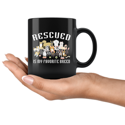 Rescued  Is My Favorite Breed Gift Black Coffee Mug 11 oz