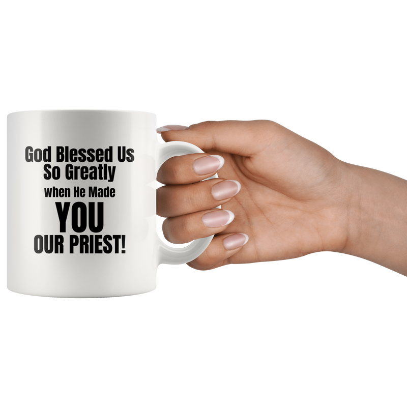 Gifts for Pastor/Priest - God Blessed Us When He Made You Our Priest Mug 11 oz.