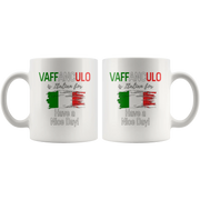 Vaffanculo Is Italian For Have A Nice Day Coffee Mug 11 oz - Panvola