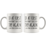 If At First You Don't Succeed Try Again Love Your Second Born Mug 11 oz - Panvola