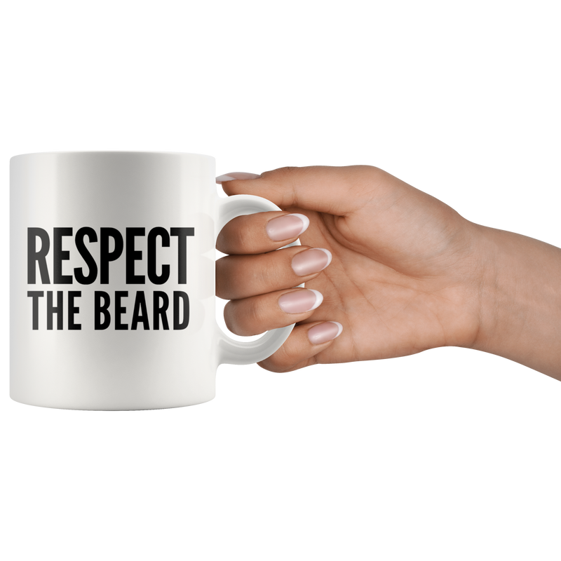 Respect The Beard For Men Beard Lover Guy Coffee Mug 11oz White.