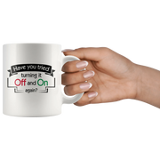 Have You Tried Turning It Off And On Again Ceramic Coffee Mug 11 oz - Panvola