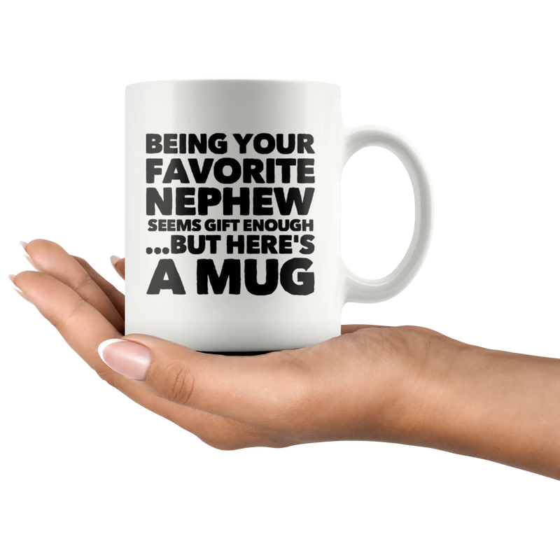 Being Your Favorite Nephew Ceramic Coffee Mug White 11 oz - Panvola