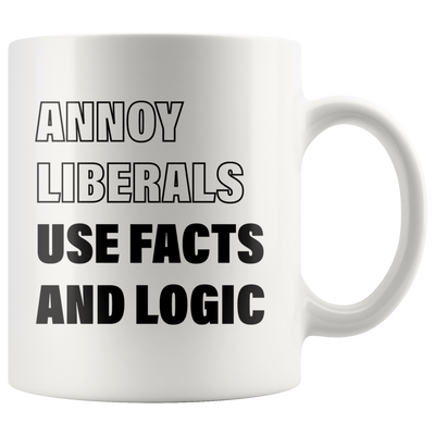 Liberals Tears Mug - Annoy Liberals Use Facts And Logic Anti Liberal Coffee Mug 11 oz