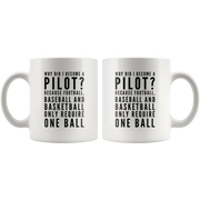 Gift For Pilot Why Did I Become A Pilot Because Baseball Require One Ball Mug 11 oz - Panvola