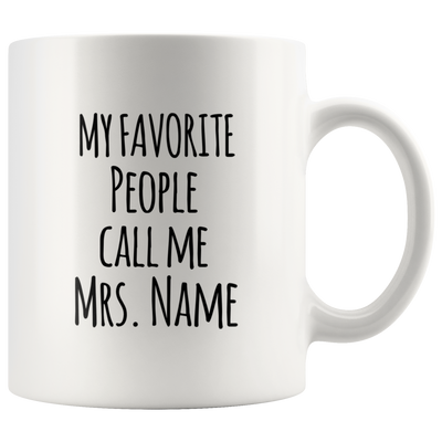 Customized My Favorite People Call Me Teacher Coffee Mug 11oz