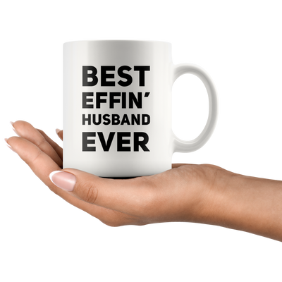 Best Effin Husband Ever Appreciation Gift Idea Ceramic Coffee Mug 11oz