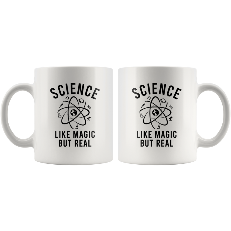 Science Like Magic But Real Science Lover Teacher Coffee Mug 11oz.