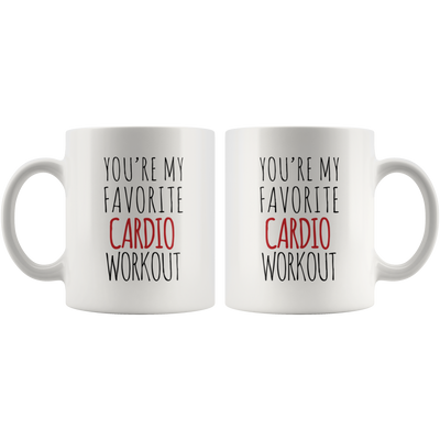 You're My Favorite Cardio Workout Inappropriate Husband And Wife Coffee Mug 11 oz
