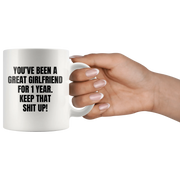 You've Been A Great Girlfriend For 1 Year Keep That Coffee Mug 11 oz - Panvola