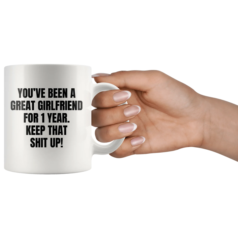 You've Been A Great Girlfriend For 1 Year Keep That Coffee Mug 11 oz - Panvola