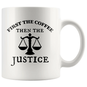 Gift For Lawyer - First The Coffee Then The Justice Attorney Gift Coffee Mug 11 oz - Panvola