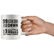 99 Bugs In The Code Take One Down Computer Programmer Coffee Mug 11 oz.