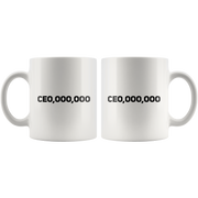 Funny CEO CE0,000,000 Coffee Mug.