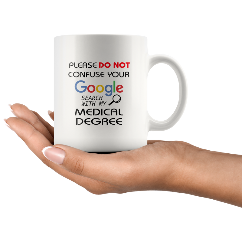 Please Do Not Confuse Search With My Degree Funny Doctor Mug 11 oz