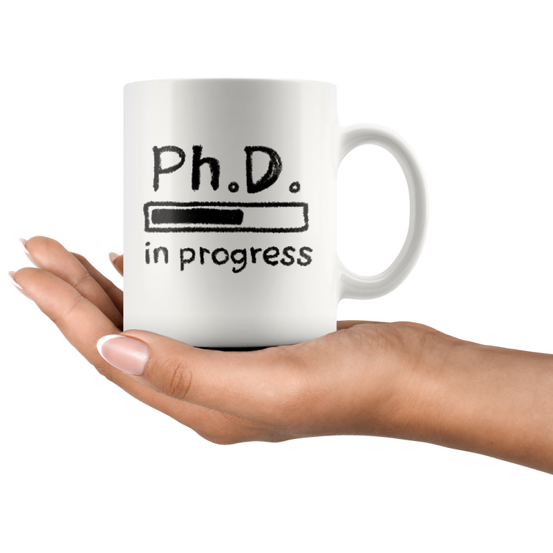 PhD in Progress Future Dr Doctor Medical Doctorate Student Graduation Coffee Mug 11oz