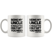 Being My Uncle Is Really The Only Gift You Need Coffee Mug White 11 oz - Panvola
