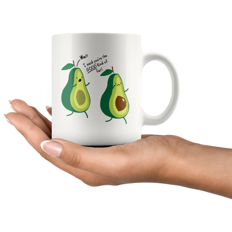 Wait You're The Good Kind Of Fat Avocado Lover Gift Coffee Mug 11 oz - Panvola