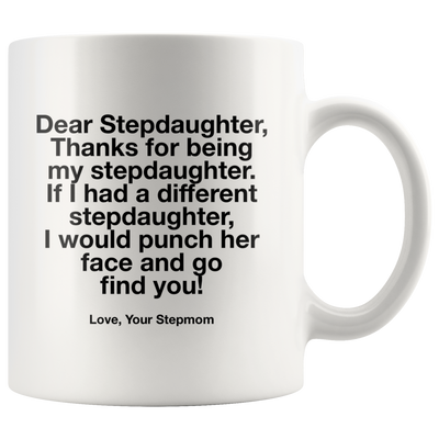 Dear Stepdaughter Thanks for Being My Stepdaughter Coffee Mug 11 oz