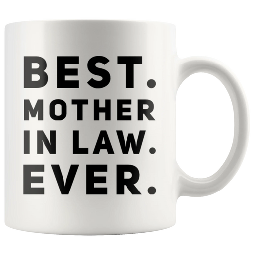 Gift For Mom Best Mother-In-Law Ever Thank You Mom Appreciation Coffee Mug 11 oz - Panvola