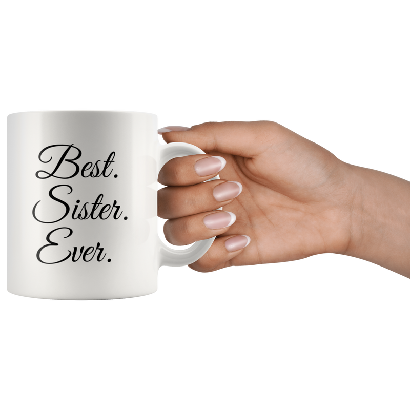 Gift For Sister Best Sister Ever Thank You Inspiring Appreciation Coffee Mug 11 oz
