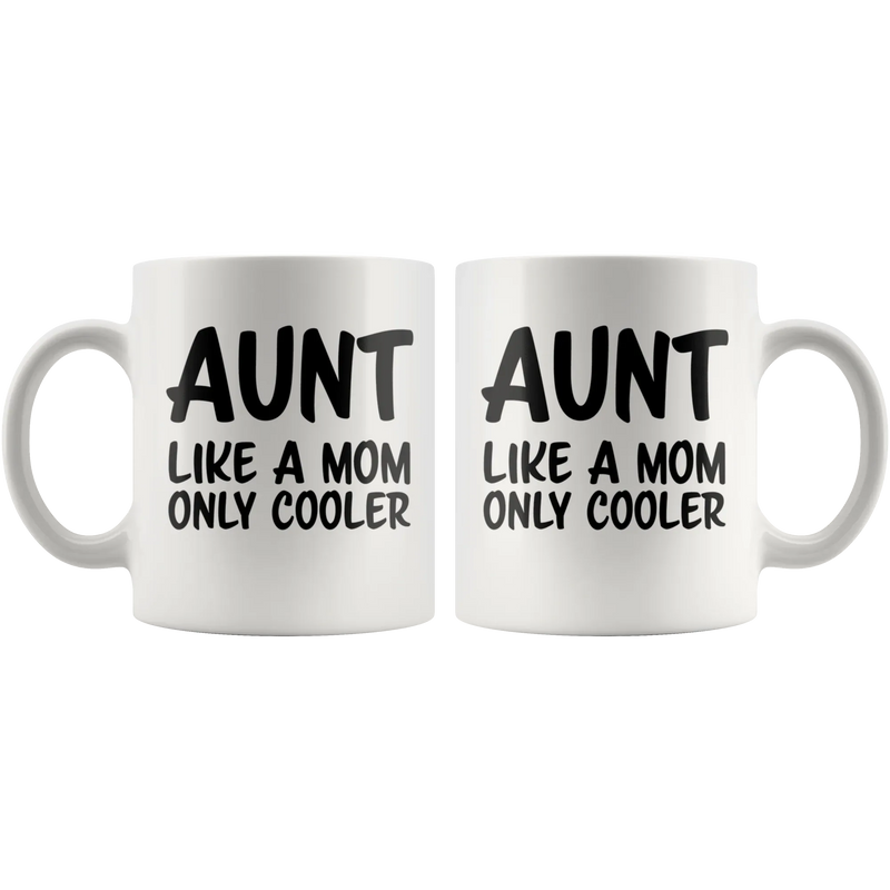 Aunt Like A Mom Only Cooler Auntie Coffee Mug 11 oz White - Panvola