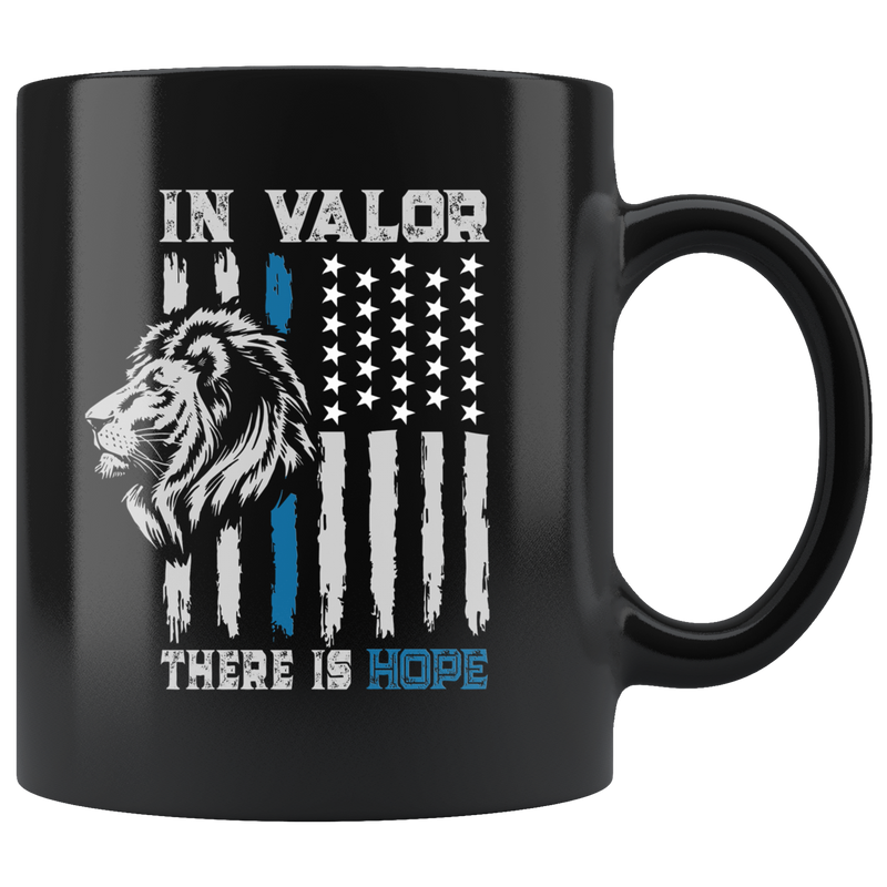 In Valor There Is Hope Thin Blue Line Police Distressed Flag Mug 11oz.