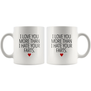 Gifts For Boyfriend - I Love You More Than I Hate Your Farts Coffee Mug 11 oz - Panvola