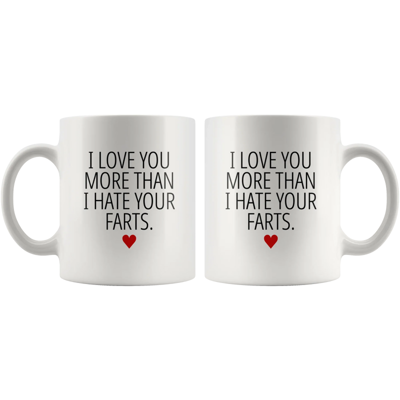 Gifts For Boyfriend - I Love You More Than I Hate Your Farts Coffee Mug 11 oz - Panvola