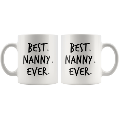 Nanny Gift - Best Nanny Ever Mother's Day Celebration Appreciation Coffee Mug 11 oz