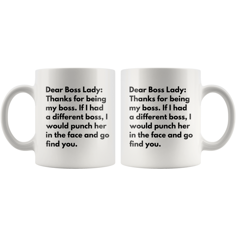Funny Coffee Mug Dear Boss Lady, Thanks For Being My Boss Office Gift.