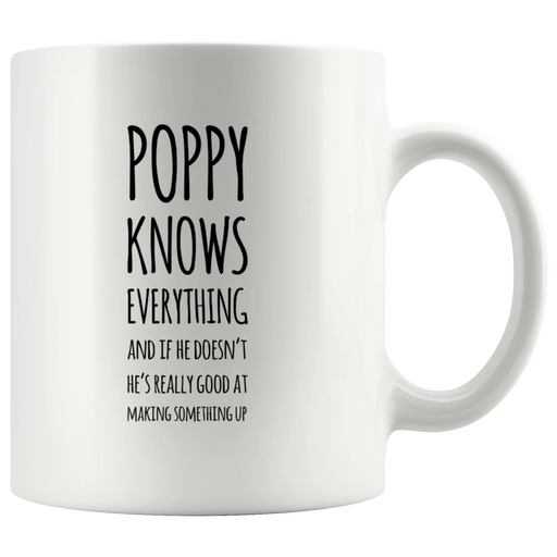 Grandpa Gift - Poppy Knows Everything If He Doesn't He's Really Good Coffee Mug 11 oz - Panvola