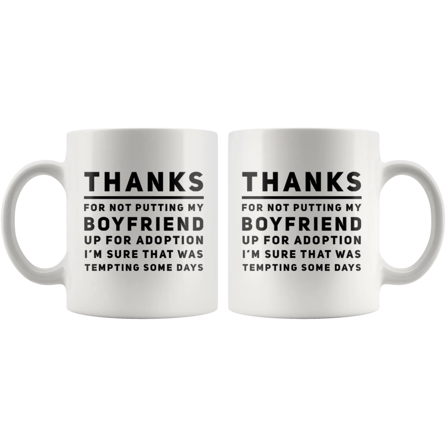 Mother-In-Law Gift Thanks For Not Putting My Boyfriend Up For Adoption Mug 11 oz, image 4 of 4