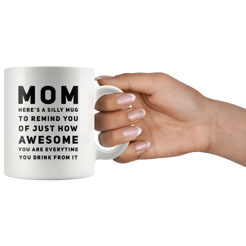 Gift For Mom To Remind You Of Just How Awesome You Are Coffee Mug 11 oz - Panvola