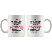 Funny Princess Gift - I'm Supposed To Be A Princess Coffee Mug 11 oz - Closed Up Detail